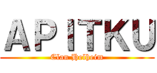ＡＰＩＴＫＵ (Clan Helheim)