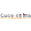 Ｃｏｃｏ ｃａｌｍｅ (Tiktok)