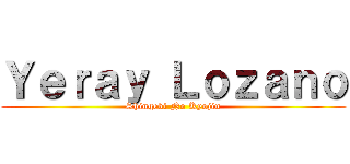 Ｙｅｒａｙ Ｌｏｚａｎｏ (Shingeki No Kyojin)