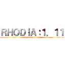 ＲＨＯＤＩＡ：１．１１ (Beginning of fight)