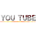 ＹＯＵ ＴＵＢＥ (no music no life)