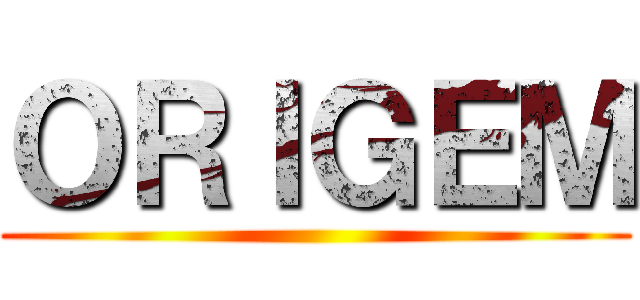 ＯＲＩＧＥＭ ()