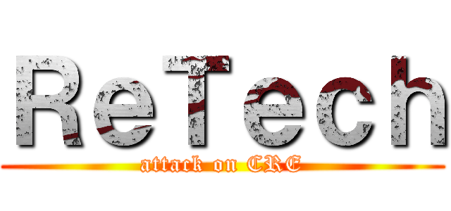 ＲｅＴｅｃｈ (attack on CRE)