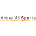 Ａｔｈｅｎ ＶＳ Ｓｐａｒｔａ (attack on titan)