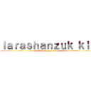Ｉａｒａｓｈａｎｚｕｋ ｋｉｎ (Iarashanzuk kin)