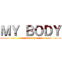 ＭＹ ＢＯＤＹ (is ready)