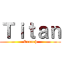 Ｔｉｔａｎ (Crunch)