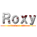 Ｒｏｘｙ (attack on titan)