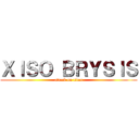 ＸＩＳＯ ＢＲＹＳＩＳ (attack on titan)