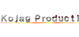 Ｋｏｊａｇ Ｐｒｏｄｕｃｔｉｏｎ (good)