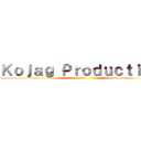 Ｋｏｊａｇ Ｐｒｏｄｕｃｔｉｏｎ (good)