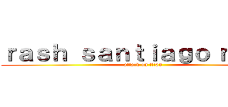 ｒａｓｈ ｓａｎｔｉａｇｏ ｍｎｃ  (attack on titan)