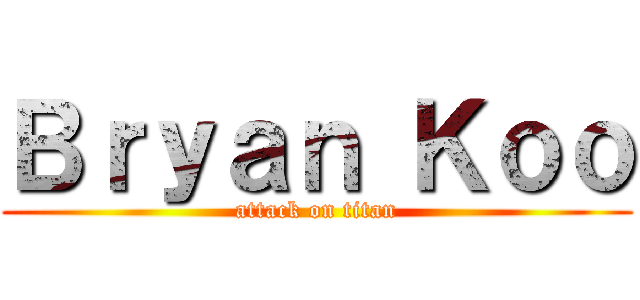 Ｂｒｙａｎ Ｋｏｏ (attack on titan)