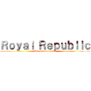 Ｒｏｙａｌ Ｒｅｐｕｂｌｉｃ (Una panda de tontos)