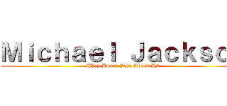 Ｍｉｃｈａｅｌ Ｊａｃｋｓｏｎ (They Don't Care About Us)