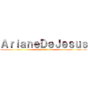 ＡｒｉａｎｅＤｅＪｅｓｕｓ (Rhuan Carlos)