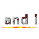 ａｎｄ Ｉ ()