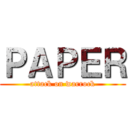 ＰＡＰＥＲ (attack on warrock)