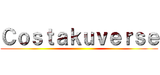 Ｃｏｓｔａｋｕｖｅｒｓｅ ()
