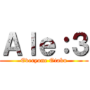 Ａｌｅ：３ (Everyone Otaku)