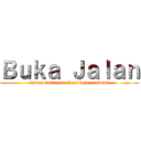 Ｂｕｋａ Ｊａｌａｎ (lawan tantangan buat kejar tujuan!)