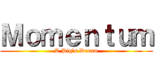 Ｍｏｍｅｎｔｕｍ (A Pig's Dream)