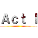 Ａｃｔ Ｉ ()