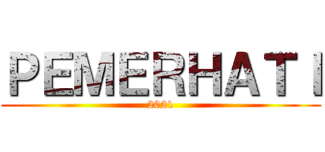 ＰＥＭＥＲＨＡＴＩ (2021)