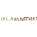 ＩＰＴ Ａｓｓｉｇｎｍｅｎｔ  (By Mitchell de Courcy)