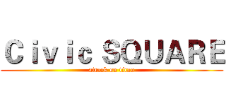 Ｃｉｖｉｃ ＳＱＵＡＲＥ (attack on titan)