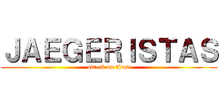 ＪＡＥＧＥＲＩＳＴＡＳ (attack on titan)