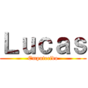 Ｌｕｃａｓ (Emputecido)