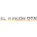 ＥＬ ＲＩＮＣＯＮ ＯＴＡＫＵ． (TU WEB.)