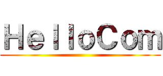 ＨｅｌｌｏＣｏｍ ()