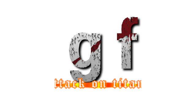 ｇｆ (attack on titan)