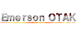Ｅｍｅｒｓｏｎ ＯＴＡＫ (attack on titan)