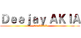 Ｄｅｅｊａｙ ＡＫＩＡ (MC AKAI)