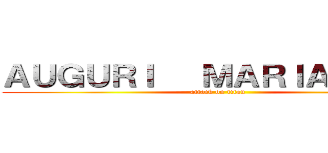 ＡＵＧＵＲＩ   ＭＡＲＩＡ   ！！！ (attack on titan)