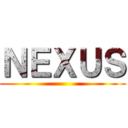 ＮＥＸＵＳ ()