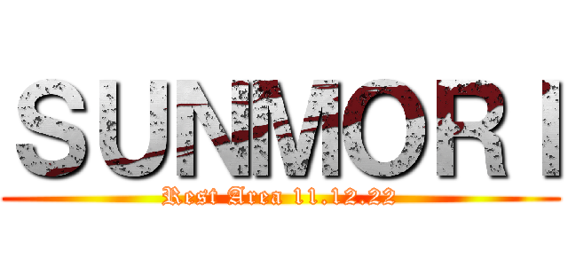 ＳＵＮＭＯＲＩ (Rest Area 11.12.22)