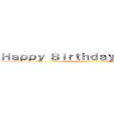Ｈａｐｐｙ Ｂｉｒｔｈｄａｙ Ｃａｔｔｉｅｎ ()