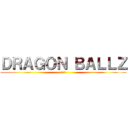 ＤＲＡＧＯＮ ＢＡＬＬＺ (神と神)
