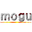 ｍｏｇｕ ()