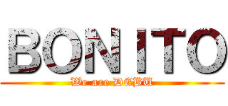 ＢＯＮＩＴＯ (We are DEBU)