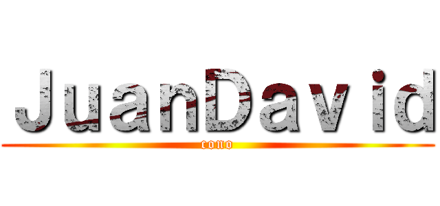 ＪｕａｎＤａｖｉｄ (cono)
