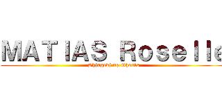 ＭＡＴＩＡＳ Ｒｏｓｅｌｌｅ (Shingeki no Ghouls)