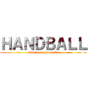 ＨＡＮＤＢＡＬＬ (attack on opponents)