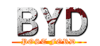 ＢＹＤ (POST FORD)