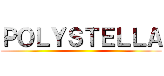 ＰＯＬＹＳＴＥＬＬＡ ()