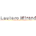 Ｌａｕｔａｒｏ Ｍｉｒａｎｄａ (Lautaro Miranda)